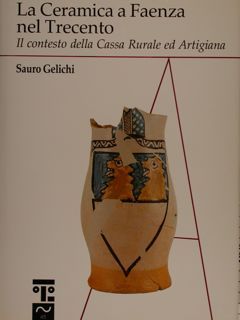 LA CERAMICA A FAENZA NEL TRECENTO. IL CONTESTO DELLA CASSA …