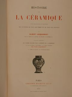 Histoire de LA CERAMIQUE. Etude descriptive et raisonnèe des poteries …
