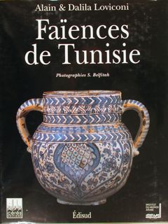 LES FAÏENCES DE TUNISIE. Qallaline & Nabeul.