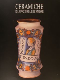 CERAMICHE DA SPEZIERIA E D’AMORE.