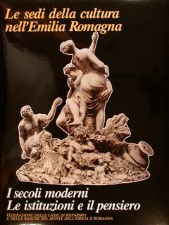 LE SEDI DELLA CULTURA NELL'EMILIA ROMAGNA. I SECOLI MODERNI - …