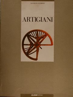 ARTIGIANI. Gesti, strumenti, opere.