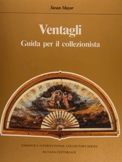 VENTAGLI, GUIDA PER IL COLLEZIONISTA.