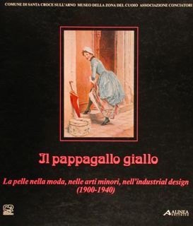 IL PAPPAGALLO GIALLO. La pelle nella moda, nelle arti minori, …