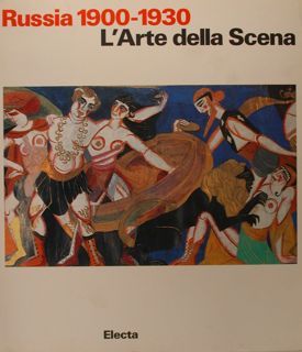 RUSSIA 1900-1930, L’ARTE DELLA SCENA.