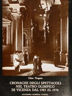 CRONACHE DEGLI SPETTACOLI NEL TEATRO OLIMPICO DI VICENZA DAL 1585 …