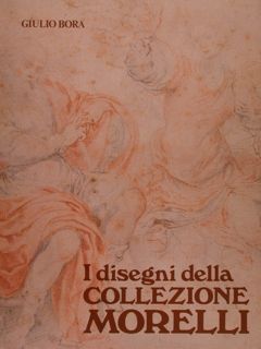 I DISEGNI DELLA COLLEZIONE MORELLI.