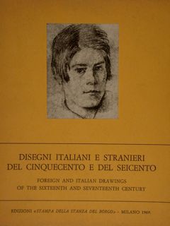 DISEGNI ITALIANI E STRANIERI DEL CINQUECENTO E DEL SEICENTO. FOREIGN …