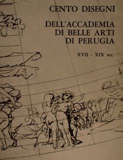 CENTO DISEGNI DELL’ACCADEMIA DI BELLE ARTI DI PERUGIA XVII - …