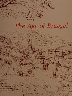 THE AGE OF BRUEGEL. NETHERLANDISH DRAWINGS IN THE SIXTEENTH CENTURY.