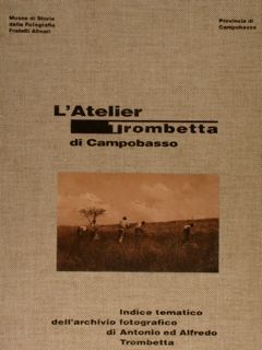 L’ATELIER TROMBETTA DI CAMPOBASSO. Indice tematico dell’archivio fotografico di Antonio …