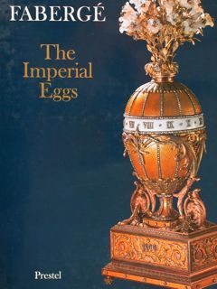 FABERGÈ, THE IMPERIAL EGGS.