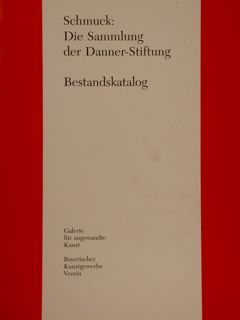 SCHMUCK: DIE SAMMLUNG DER DANNER-STIFTUNG. Benstandskatalog.