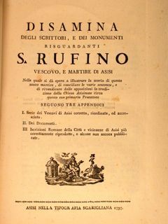 DISAMINA DEGLI SCRITTORI, E DEI MONUMENTI RIGUARDANTI S. RUFINO VESCOVO, …