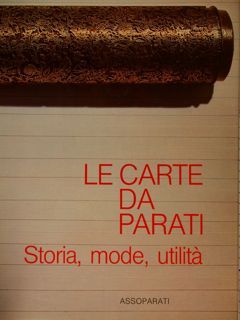 LE CARTE DA PARATI. Storia, mode, utilità.