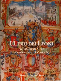 I LIBRI DEI LEONI. La nobiltà di Siena in età …