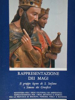 RAPPRESENTAZIONE DEI MAGI. Il gruppo ligneo di S. Stefano e …