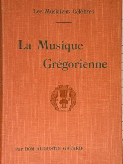 LA MUSIQUE GREGORIENNE.