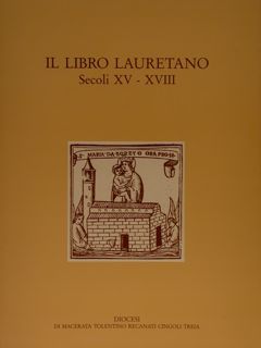 IL LIBRO LAURETANO Secoli XV-XVIII.