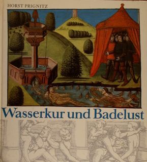 WASSERKUR UND BADELUST. Eine Badereise in die Vergangenheit.