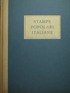 STAMPE POPOLARI ITALIANE DAL XV° AL XX° SECOLO.