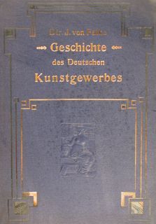 GESCHICHTE DES DEUTSCHEN KUNSTGEWERBES.