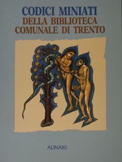 CODICI MINIATI DELLA BIBLIOTECA COMUNALE DI TRENTO.