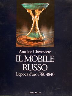 IL MOBILE RUSSO. L’epoca d’oro 1780-1840.