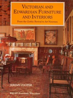 VICTORIAN AND EDWARDIAN FURNITURE AND INTERIORS FROM THE GOTHIC REVIVAL …