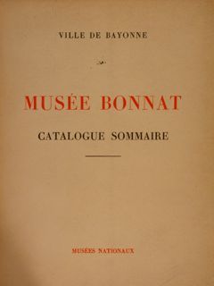 VILLE DE BAYONNE. MUSÈE BONNAT. CATALOGUE SOMMAIRE.