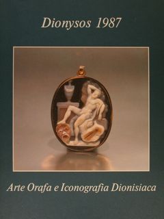 DIONYSOS 1987. ARTE ORAFA E ICONOGRAFIA DIONISIACA. Torgiano 4-12 nov. …