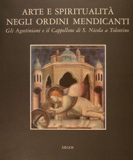 ARTE E SPIRITUALITÀ NEGLI ORDINI MENDICANTI. GLI AGOSTINIANI E IL …
