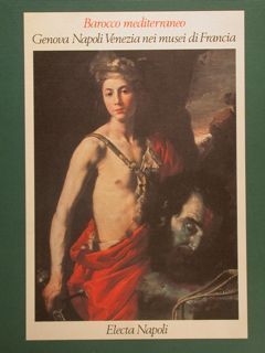 BAROCCO MEDITERRANEO. GENOVA NAPOLI VENEZIA NEI MUSEI DI FRANCIA. Napoli, …