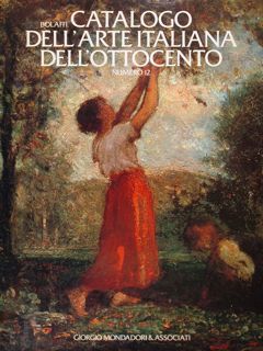 CATALOGO BOLAFFI DELLA PITTURA ITALIANA DELL'OTTOCENTO n. 12. A cura …