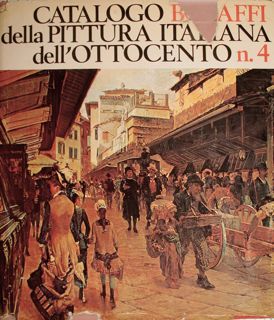 CATALOGO BOLAFFI DELLA PITTURA ITALIANA DELL'OTTOCENTO n. 4. A cura …