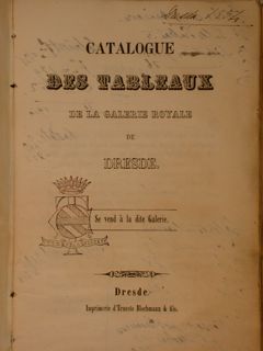 CATALOGUE DES TABLEAUX DE LA GALERIE ROYALE DE DRESDE.