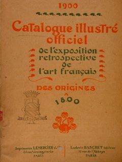 CATALOGUE ILLUSTRÉ OFFICIEL DE L'EXPOSITION RETROSPECTIVE DE L'ART FRANÇAIS DES …
