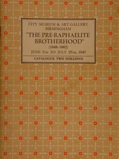 CITY MUSEUM & ART GALLERY BIRMINGHAM. 'THE PRE-RAPHAELITE BROTHERHOOD' (1848-1862).