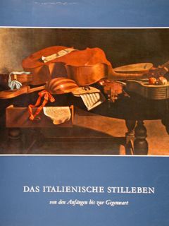 DAS ITALIENISCHE STILLEBEN VON DEN ANFÄNGEN BIS ZUM GEGENWART.