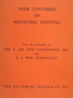 FOUR CENTURIES OF MINIATURE PAINTING FROM THE COLLECTIONS OF THE …
