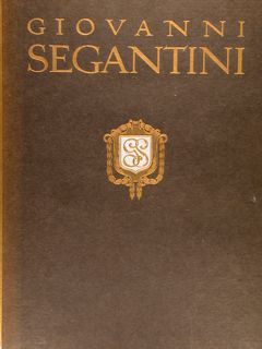 GIOVANNI SEGANTINI SEIN LEBEN UND SEINE WERKE.