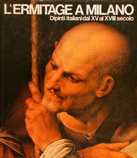 L'ERMITAGE A MILANO. DIPINTI ITALIANI DAL XV AL XVIII SECOLO. …