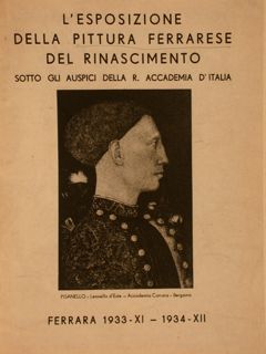 L'ESPOSIZIONE DELLA PITTURA FERRARESE DEL RINASCIMENTO.
