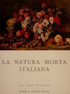 LA NATURA MORTA ITALIANA. Napoli, Palazzo Reale, ottobre - novembre …