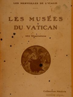 LES MUSEES DU VATICAN. HISTOIRE ARCHITECTURE OEUVRES D'ART.