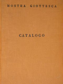 MOSTRA GIOTTESCA, CATALOGO PALAZZO DEGLI UFFIZI, APRILE-OTTOBRE 1937. Seconda edizione.