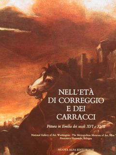 NELL'ETÀ DI CORREGGIO E DEI CARRACCI. PITTURA IN EMILIA DEI …