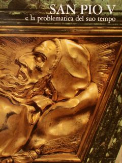 SAN PIO V E LA PROBLEMATICA DEL SUO TEMPO.