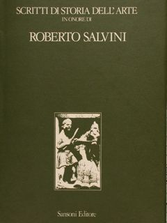 SCRITTI DI STORIA DELL'ARTE IN ONORE DI ROBERTO SALVINI.