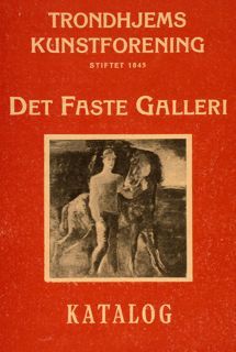 TRONDHJEMS KUNSTFORENING STIFTET 1845 KATALOG OVER DET FASTE GALLERI.